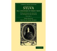 John Evelyn Sylva, Or, a Discourse of Forest Trees (Tascabile)