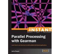John Ewart Instant Parallel processing with Gearman (Digital)
