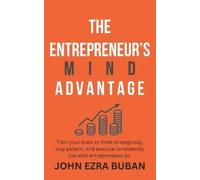 John Ezra Buban The Entrepreneur's Mind Advantage (Tascabile)