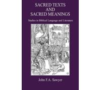 John F. A. Sawyer Sacred Texts and Sacred Meanings (Copertina rigida)