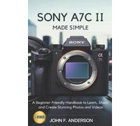 John F Anderson Sony A7C II Made Simple (Tascabile)