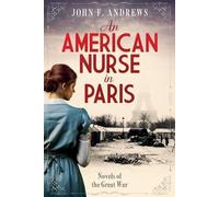 John F Andrews An American Nurse in Paris (Tascabile) Novels of the Great War