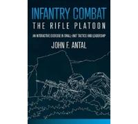John F Antal Infantry Combat (Tascabile)