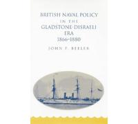 John F. Beeler British Naval Policy in the Gladstone-Disraeli (Copertina rigida)