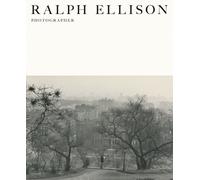 John F. Callahan Ralph Ellison: Photographer (Copertina rigida)