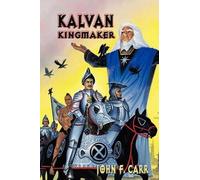 John F Carr Kalvan Kingmaker (Copertina rigida)