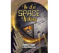 John F Carr Mike Robertson The Last Space Viking (Copertina rigida)