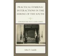 John F. Cataldi Practical Symbolic Interactions in the Shrine (Copertina rigida)
