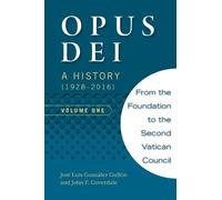John F Coverdale Opus Dei: A History (1928-2016), Volume One (Tascabile)