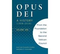 John F Coverdale Opus Dei: A History (1928-2016), Volume One (Tascabile)