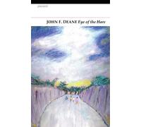 John F. Deane Eye of the Hare (Tascabile)