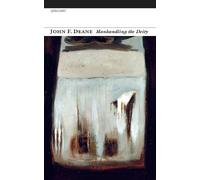John F. Deane Manhandling the Deity (Tascabile)