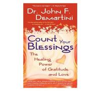 John F. DeMartini Count Your Blessings (Tascabile)