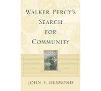 John F. Desmond Walker Percy's Search for Community (Tascabile)