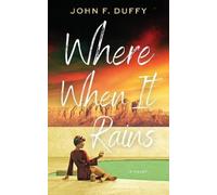John F Duffy Where When It Rains (Tascabile)