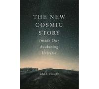 John F. Haught The New Cosmic Story (Copertina rigida)