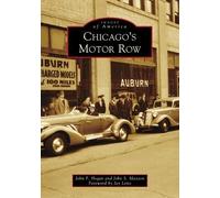 John F Hogan John S Maxson Chicago's Motor Row (Tascabile) Images of America