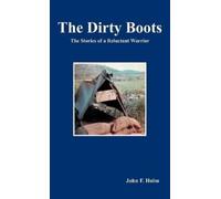 John F Holm The Dirty Boots (Copertina rigida)