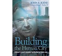 John F Kane Building the Human City (Tascabile)