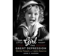 John F. Kasson The Little Girl Who Fought the Great Depressio (Copertina rigida)