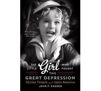 John F. Kasson The Little Girl Who Fought the Great Depression (Tascabile)