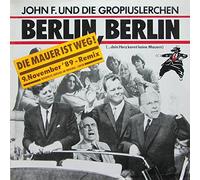 John F. Kennedy Und Gropiuslerchen Berlin - Berlin, Berlin (Die Mauer Ist Weg! 9. November '89 - Remix) - Metropol - 873 565-1