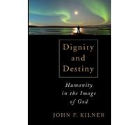 John F. Kilner Dignity and Destiny (Tascabile)