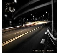 JOHN F. KLAVER BAND - WHEELS IN MOTION