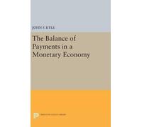 John F. Kyle The Balance of Payments in a Monetary Economy (Copertina rigida)