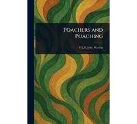 John F L S Watson Poachers and Poaching (Tascabile)