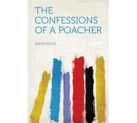 John F L S Watson The Confessions of a Poacher (Tascabile)