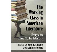 John F. Lavelle The Working Class in American Literature (Tascabile)