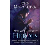 John F. MacArthur CU Twelve Unlikely Heroes (Tascabile)