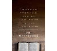 John F. MacArth Diferencias doctrinales entre los carismáticos y los (Tascabile)