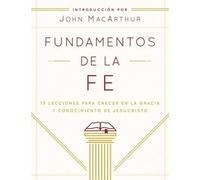 John F. Macarth Fundamentos De La Fe - Estudiantil (Foundations of F (Tascabile)