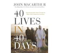 John F. MacArthur 40 Lives in 40 Days (Copertina rigida) Faithful Lives Series