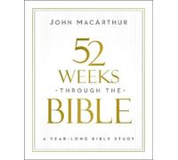 John F. MacArthur 52 Weeks through the Bible (Tascabile)