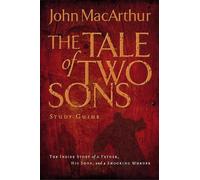 John F. MacArthur A Tale of Two Sons Bible Study Guide (Tascabile)