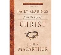 John F. Macarthur Daily Readings From the Life of Christ, Volume 1 (Tascabile)