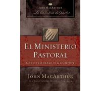 John F. MacArthur El ministerio pastoral (Tascabile)