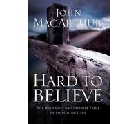 John F. MacArthur Hard to Believe (Tascabile)