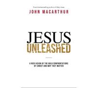 John F. MacArthur Jesus Unleashed (Copertina rigida)