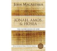 John F. MacArthur Jonah, Amos, and Hosea (Tascabile) MacArthur Bible Studies