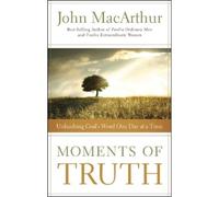 John F. MacArthur Moments of Truth (Tascabile)
