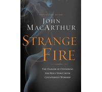John F. MacArthur Strange Fire (Copertina rigida)