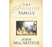 John F. MacArthur The Fulfilled Family (Tascabile)