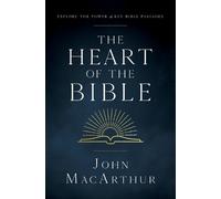 John F. MacArthur The Heart of the Bible (Tascabile)