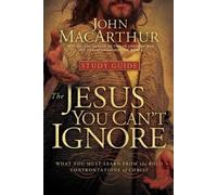 John F. MacArthur The Jesus You Can't Ignore (Study Guide) (Tascabile)