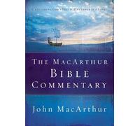The MacArthur Bible Commentary by Macarthur, John F.