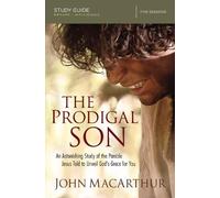 John F. MacArthur The Prodigal Son Study Guide (Tascabile)